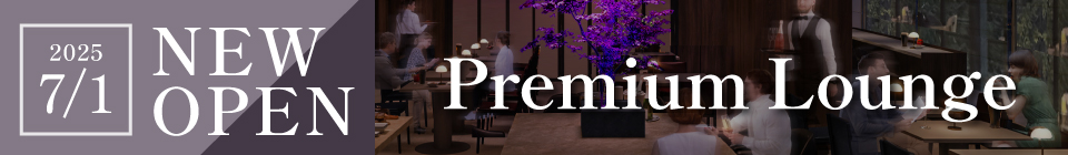 2025/7/1 NEW OPEN 【PREMIUM LOUNGE】